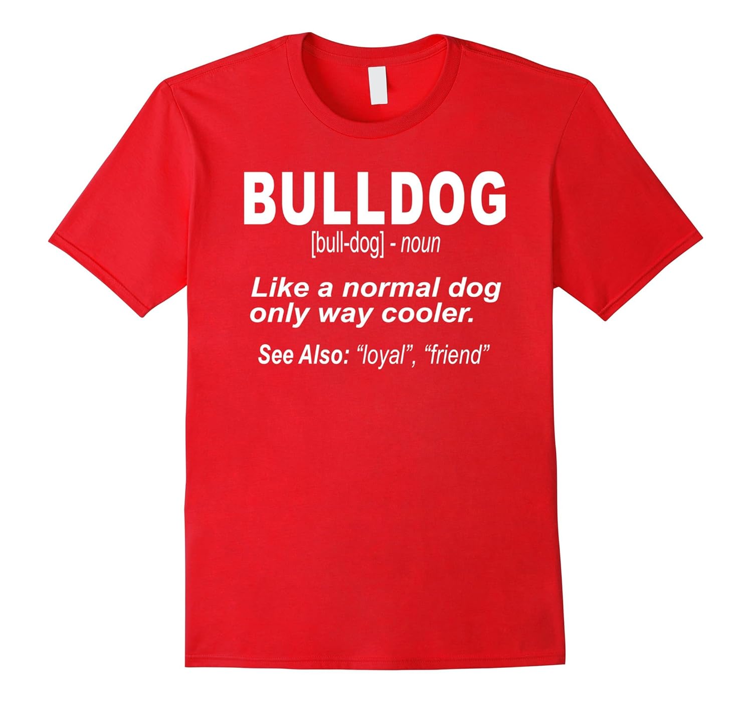 Bulldog T-Shirt with a Funny Bulldog Definition-Rose