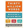 Thirty Million Words: Building a Child's Brain