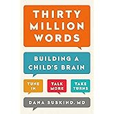 Thirty Million Words: Building a Child's Brain