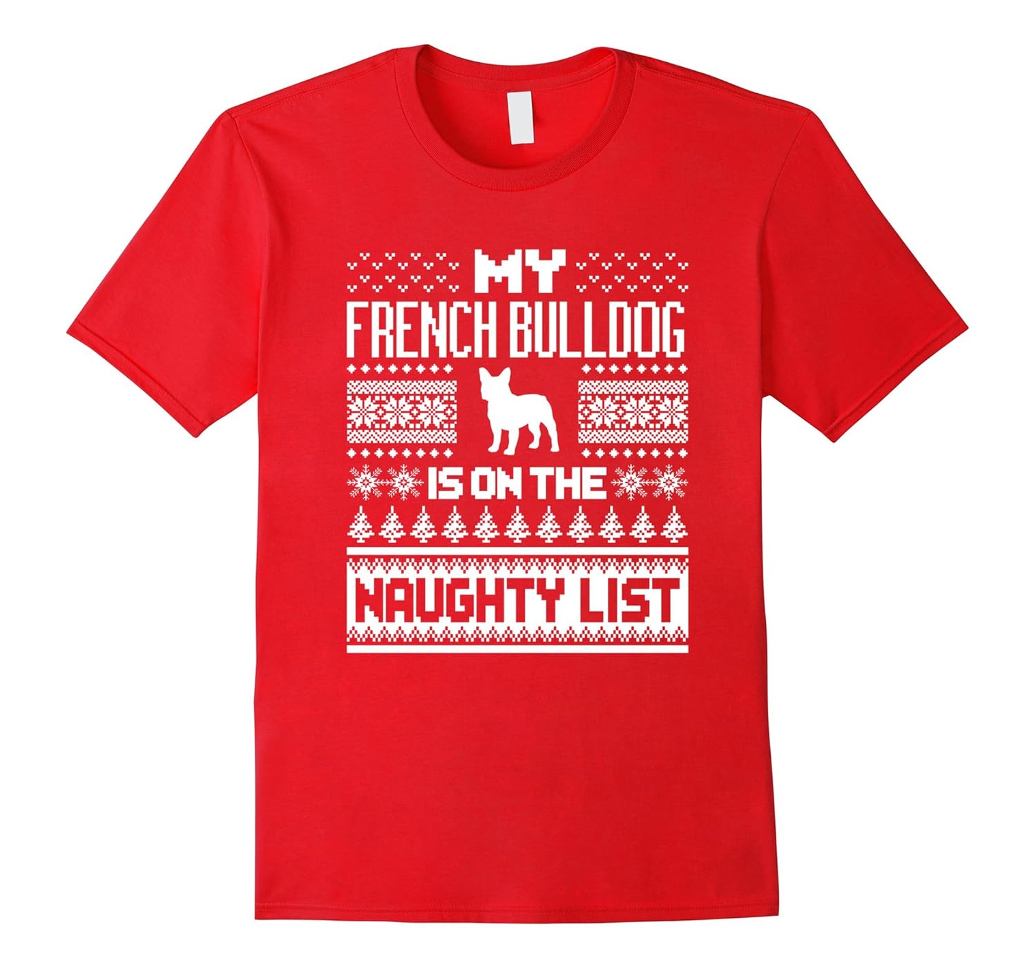 My French Bulldog Is On The Naughty List Christmas T-Shirt-ANZ