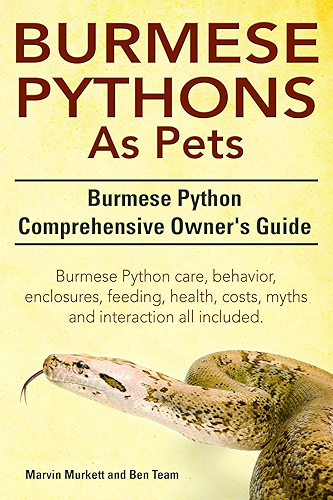 Download Burmese Python As Pets. Burmese Python care, behavior, enclosures, feeding, health, costs, myths and interaction all included. (English Edition) PDF