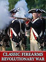 Classic Firearms - Revolutionary War