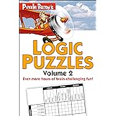 Puzzle Baron's Logic Puzzles, Volume 2: More Hours of Brain-Challenging Fun!