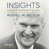 Insights from a Prophet's Life: Russell M. Nelson