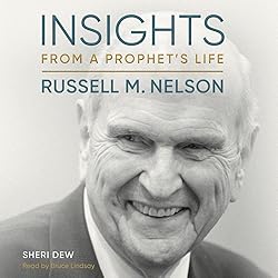 Insights from a Prophet's Life: Russell M. Nelson
