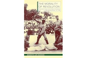 The Morality of Revolution: Reeducation Camps and the Politics of Punishment in Socialist Mozambique, 1968–1990