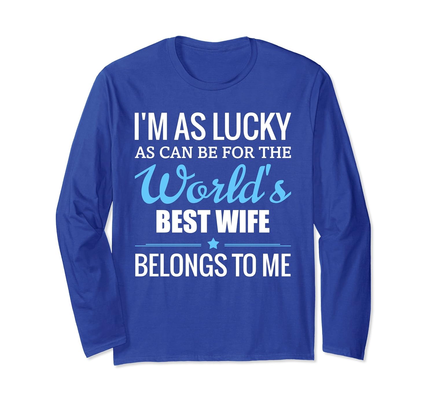 World's Best Wife Belongs To Me Long Sleeve T-Shirt-anz