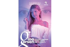 Gina Gerson: Success through Inner Power and Sexuality