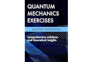 Quantum mechanics exercises: comprehensive solutions and theoretical insights