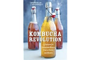Kombucha Revolution: 75 Recipes for Homemade Brews, Fixers, Elixirs, and Mixers