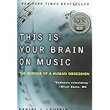 This Is Your Brain on Music: The Science of a Human Obsession