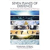Seven Planes of Existence: The Philosophy of the ThetaHealing® Technique
