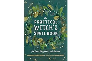 The Practical Witch's Spell Book: For Love, Happiness, and Success