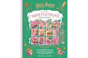 Harry Potter Official Sweets and Treats Cookbook: From Butterbeer-Inspired Candy to Golden Snitch Cupcakes, 60 Delicious Reci