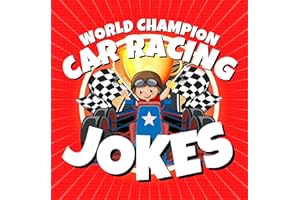 World Champion Car Racing Jokes for Kids and Young Race Car Fans: Funny Race Track Humor for Children and Early Readers Under