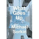 What Goes Up: The Right and Wrongs to the City