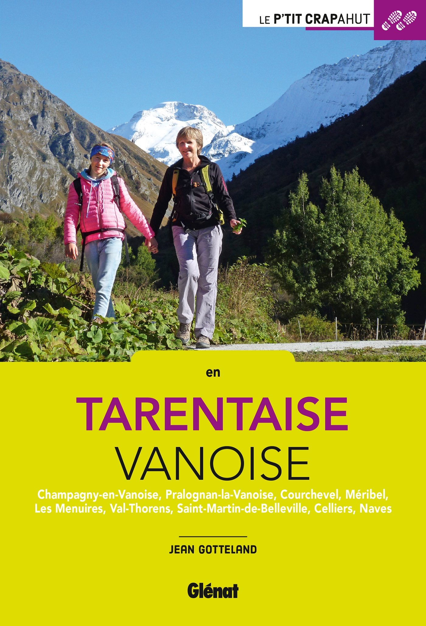 Tarentaise Vanoise Champagny En Vanoise Pralognan La Vanoise Courchevel Meribel Les Menuires Val Thorens Le P Tit Crapahut French Edition Gotteland Jean 9782344020326 Amazon Com Books Tarentaise Vanoise Champagny En Vanoise Pralognan La Vanoise Courchevel Meribel Les Menuires Val Thorens Le P Tit Crapahut French Edition Gotteland Jean 9782344020326 Amazon Com Books