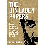 The Bin Laden Papers: How the Abbottabad Raid Revealed the Truth about al-Qaeda, Its Leader and His Family