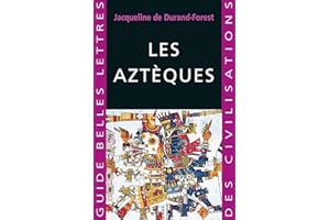 Les Aztèques (Guides Belles Lettres des civilisations t. 27) (French Edition)