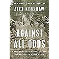 Against All Odds: A True Story of Ultimate Courage and Survival in World War II