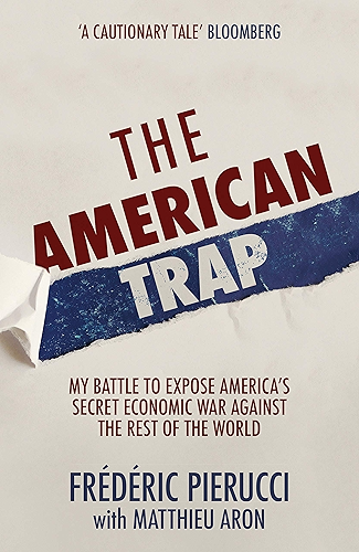 Download The American Trap: My battle to expose America's secret economic war against the rest of the world (English Edition) PDF
