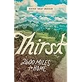 Thirst: 2600 Miles to Home