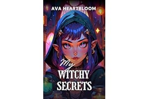 My Witchy Secrets: A Cozy Gradual Transition Romantasy
