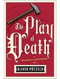 The Play of Death (US Edition) (A Hangman's Daughter Tale Book 6)