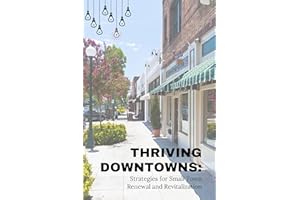 Thriving Downtowns: : Strategies for Small Town Renewal and Revitalization (Conservation, Revitalization, and Restoration)