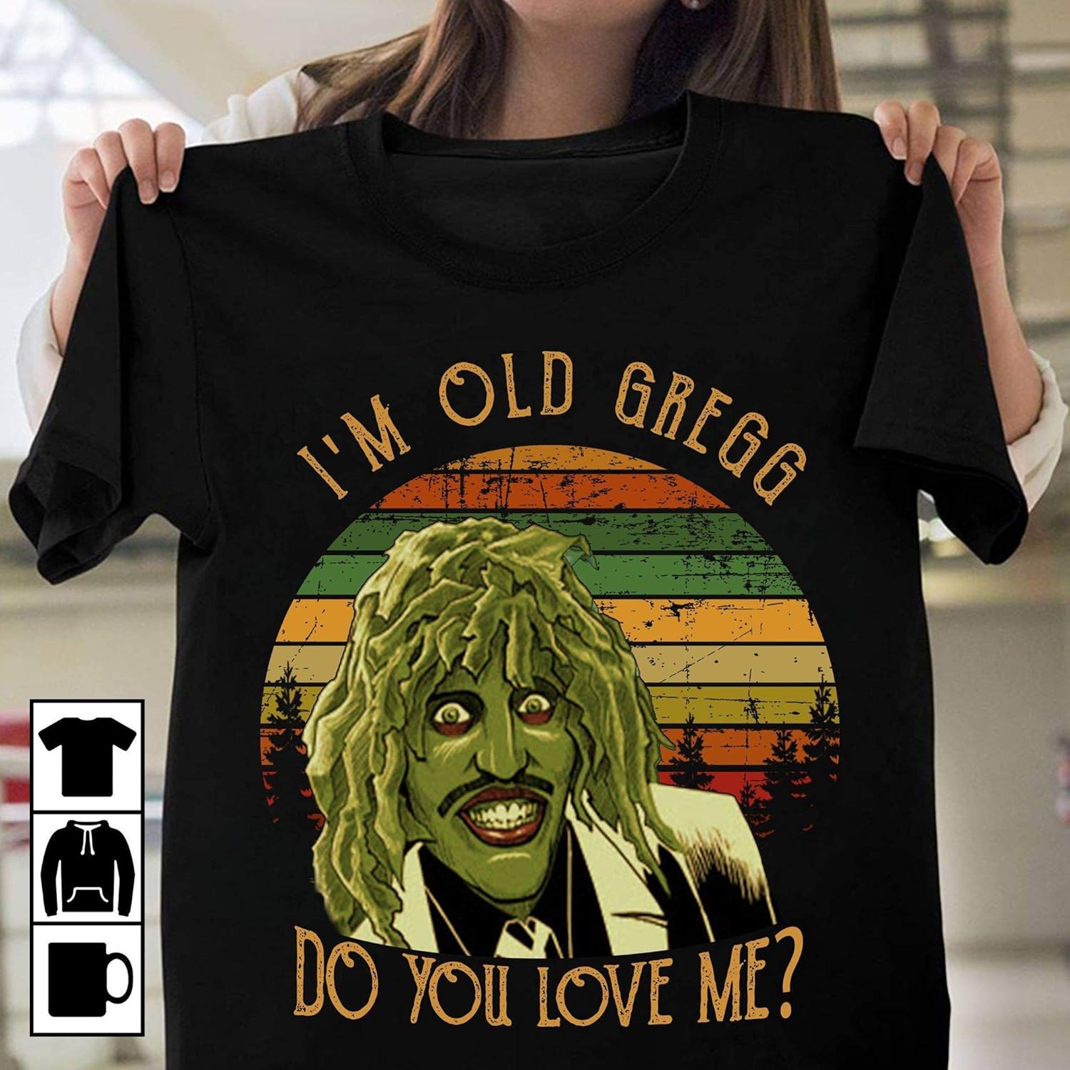 I M Old Gregg Do You Love Me Retro T Shirt Stellanovelty