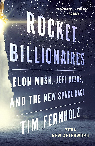 Amazon Com Rocket Billionaires Elon Musk Jeff Bezos And The New Space Race Ebook Fernholz Tim Kindle Store