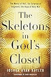 The Skeletons in God's Closet: The Mercy of Hell, the Surprise of Judgment, the Hope of Holy War
