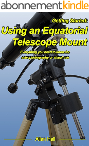 Download Getting Started: Using an Equatorial Telescope Mount: Everything you need to know for astrophotography or visual use. (English Edition) PDF