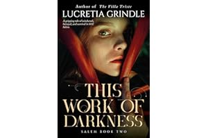 This Work of Darkness: A Gripping Tale of Witchcraft, Betrayal, and Survival in 1692 Salem