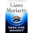 Here One Moment: Moriarty, Liane: 9780593798607: Amazon.com: Books