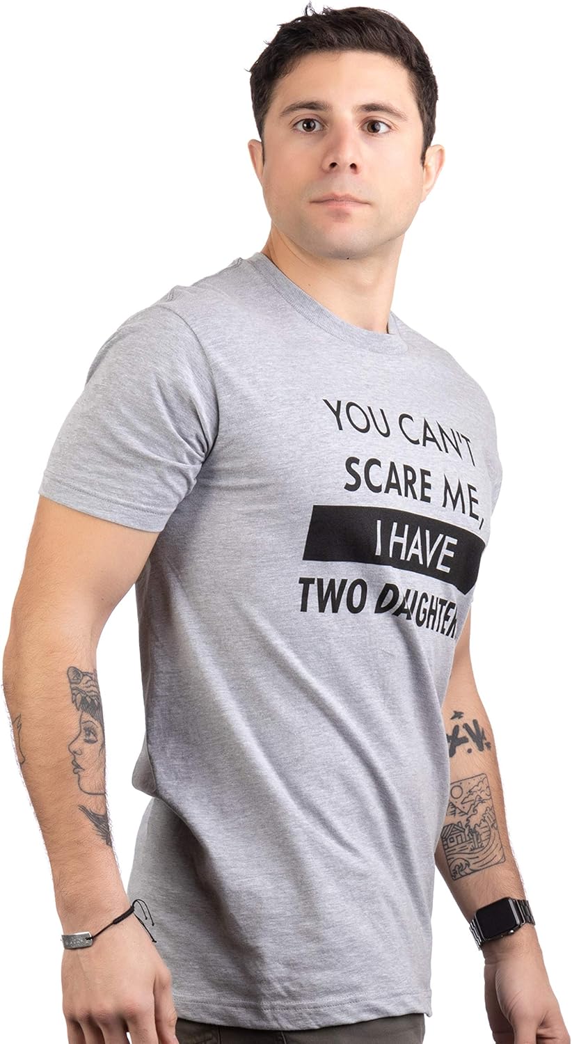 You Can't Scare Me, I Have Two Daughters | Funny Dad Daddy Cute Joke Men T-Shirt: Clothing