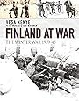 Finland at War: The Winter War 1939&ndash;40 (General Military)