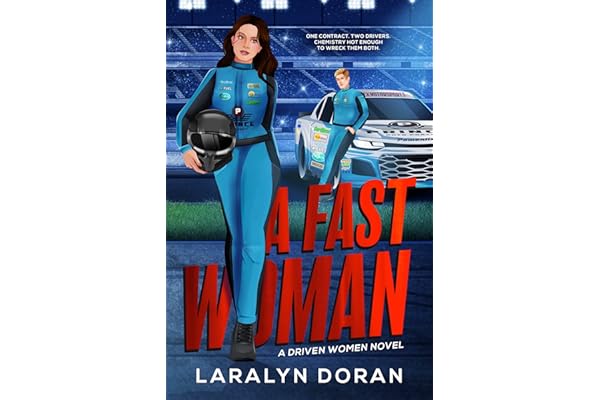A Fast Woman: An Enemies-to-Lovers Sports Romance (Driven Women Book 1)