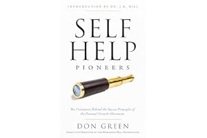Self-Help Pioneers: The Visionaries Behind the Success Principles of the Personal Growth Movement (Official Publication of th