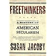 Freethinkers: A History of American Secularism