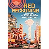 Red Reckoning: The Cold War and the Transformation of American Life