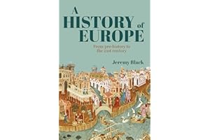 A History of Europe: From Pre-History to the 21st Century