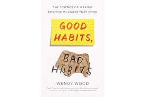 Good Habits, Bad Habits: The Science of Making Positive Changes That Stick