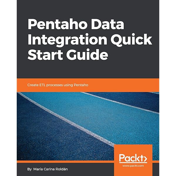 Pentaho Data Integration Quick Start Guide: Create ETL processes using  Pentaho 1, Roldán, María Carina, eBook - Amazon.com