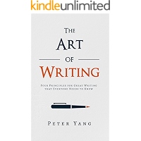 The Art of Writing: Four Principles for Great Writing that Everyone Needs to Know book cover The Art of Writing: Four Principles for Great Writing that Everyone Needs to Know book cover
