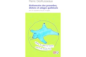 Dictionnaire des proverbes dictons et adages québécois