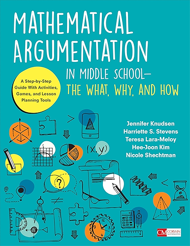 Download Mathematical Argumentation in Middle School-The What, Why, and How: A Step-by-Step Guide With Activities, Games, and Lesson Planning Tools (Corwin Mathematics Series) (English Edition) PDF