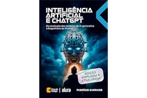 Inteligência Artificial e ChatGPT: Da revolução dos modelos de IA generativa à Engenharia de Prompt (Portuguese Edition)