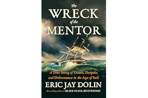 The Wreck of the Mentor: A True Story of Death, Despair, and Deliverance in the Age of Sail