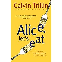 Alice, Let's Eat: Further Adventures of a Happy Eater